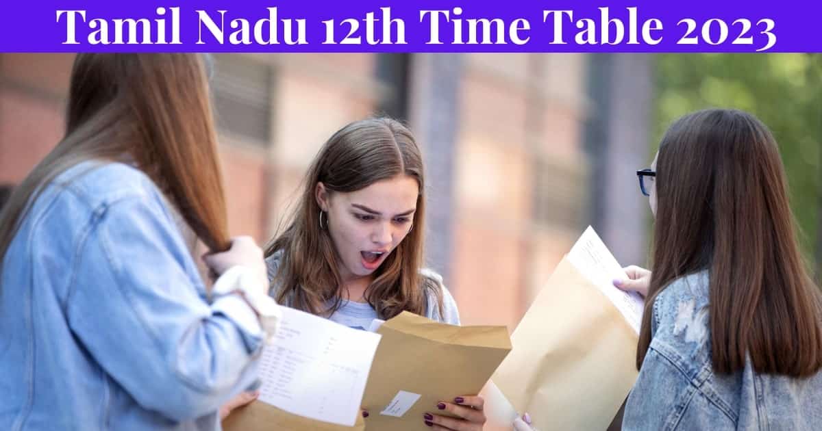 Tamil Nadu 12th Time Table 2023 - TN HSC Exam Date @www.dge.tn.gov.in ...